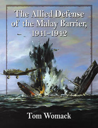 The Allied Defense of the Malay Barrier 1941–1942