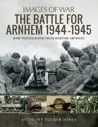 The Battle for Arnhem 1944-1945