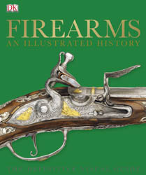 Firearms: An Illustrated History